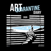 Art quarantine. Diary 2020 - Librerie.coop