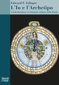L'Io e l'archetipo. L'individuazione e la funzione religiosa della psiche - Librerie.coop