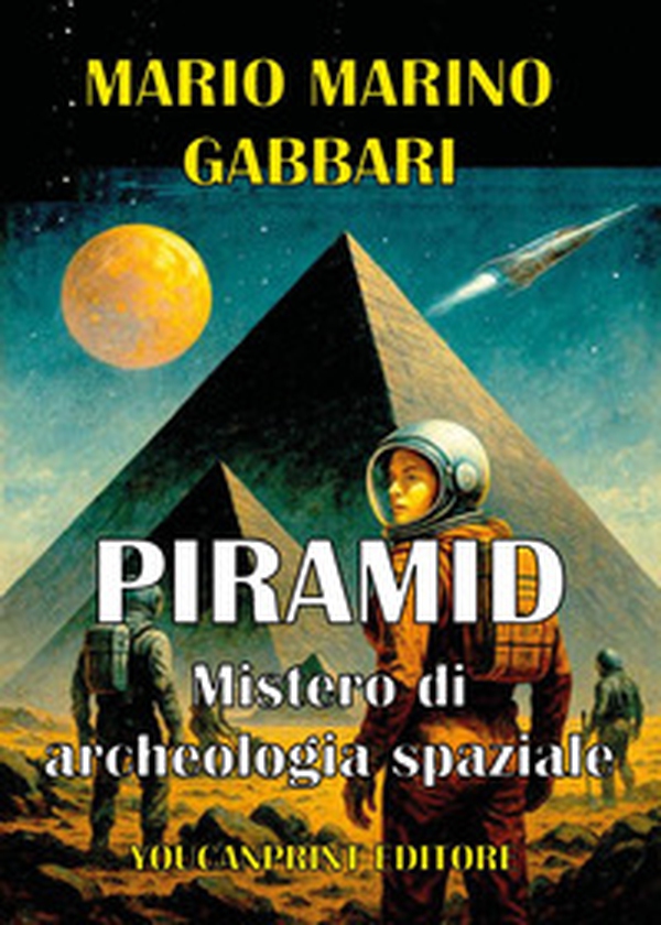 Piramid. Mistero di archeologia spaziale - Librerie.coop