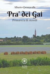 Pra' dei Gai. Primavera di ricordi - Librerie.coop Pra' dei Gai. Primavera di ricordi - Librerie.coop