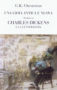 Una gioia antica e nuova. Scritti su Charles Dickens e la letteratura - Librerie.coop