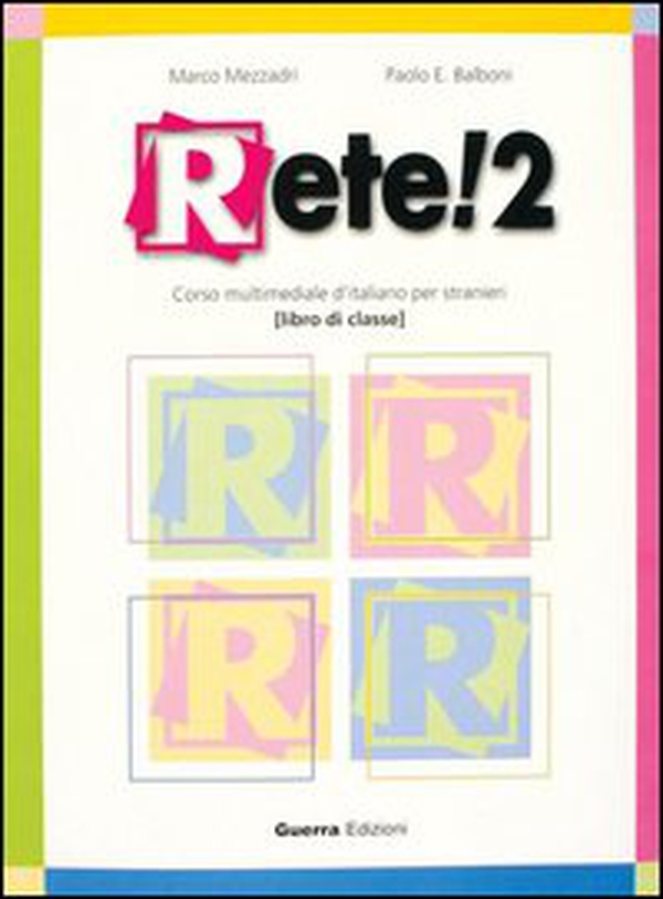 Rete! 2. Corso multimediale d'italiano per stranieri. Libro di classe - Librerie.coop Rete! 2. Corso multimediale d'italiano per stranieri. Libro di classe - Librerie.coop