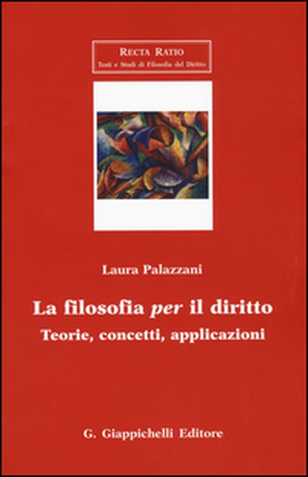 La filosofia per il diritto. Teorie, concetti, applicazioni - Librerie.coop