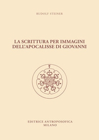 La scrittura per immagini dell'Apocalisse di Giovanni. dodici conferenze - Librerie.coop