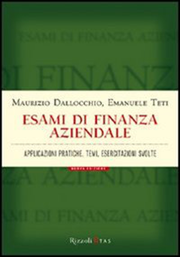 Esami di finanza aziendale. Applicazioni pratiche, temi, esercitazioni svolte - Librerie.coop Esami di finanza aziendale. Applicazioni pratiche, temi, esercitazioni svolte - Librerie.coop