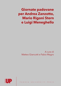 Giornate padovane per Andrea Zanzotto, Mario Rigoni Stern e Luigi Meneghello. Atti dei convegni (Università degli Studi di Padova, Comune di Padova, novembre 2021 - aprile 2022) - Librerie.coop