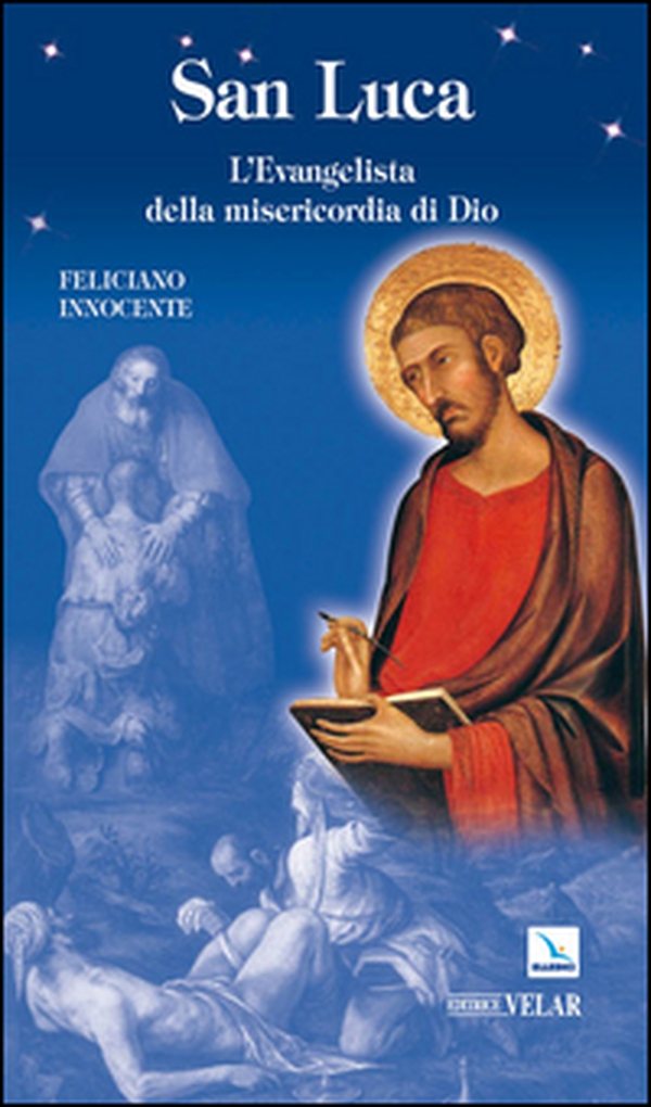 San Luca. L'evangelista della misericordia di Dio - Librerie.coop San Luca. L'evangelista della misericordia di Dio - Librerie.coop