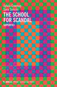 The school for scandal. Superfici - Librerie.coop The school for scandal. Superfici - Librerie.coop