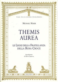 Themis aurea. Le leggi della fratellanza della Rosa Croce - Librerie.coop