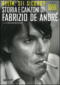 Belìn, sei sicuro? Storia e canzoni di Fabrizio De André - Librerie.coop Belìn, sei sicuro? Storia e canzoni di Fabrizio De André - Librerie.coop