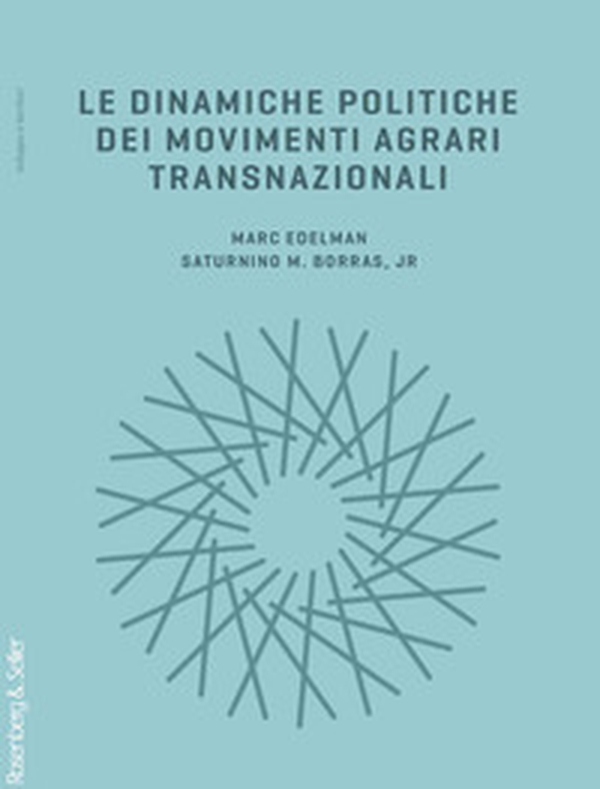 Le dinamiche politiche dei movimenti agrari transnazionali - Librerie.coop Le dinamiche politiche dei movimenti agrari transnazionali - Librerie.coop