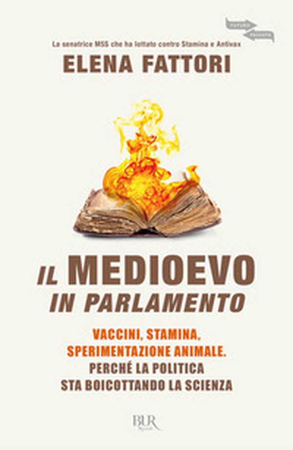 Il Medioevo in Parlamento. Vaccini, Stamina, sperimentazione animale. Perché la politica sta boicottando la scienza - Librerie.coop Il Medioevo in Parlamento. Vaccini, Stamina, sperimentazione animale. Perché la politica sta boicottando la scienza - Librerie.coop
