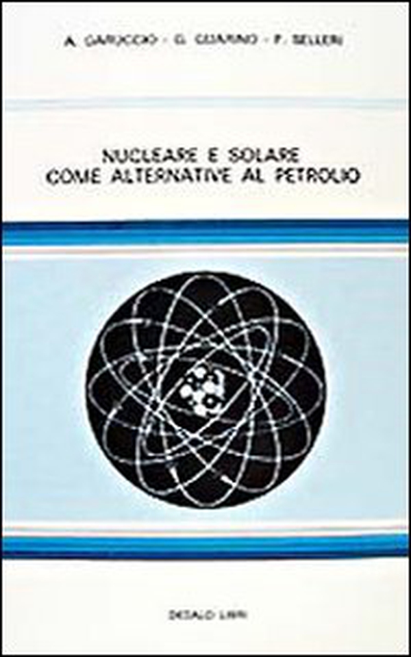 Nucleare e solare come alternativa al petrolio - Librerie.coop Nucleare e solare come alternativa al petrolio - Librerie.coop