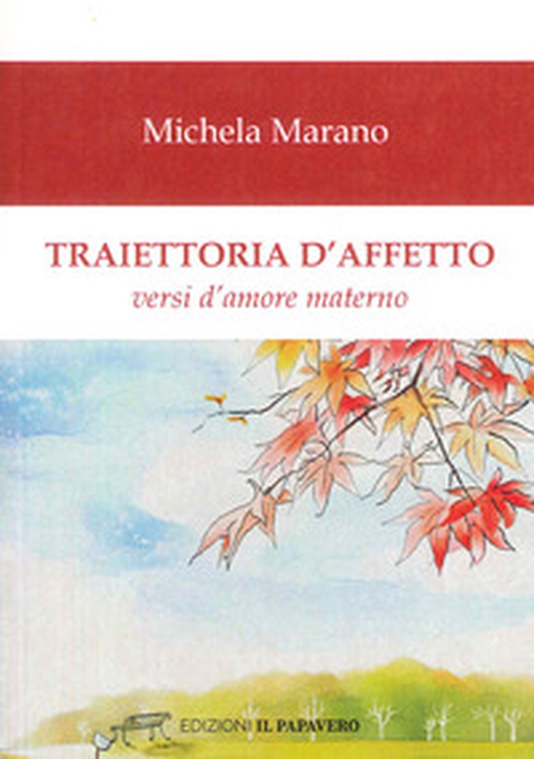 Traiettoria d'affetto. Versi d'amore materno - Librerie.coop Traiettoria d'affetto. Versi d'amore materno - Librerie.coop