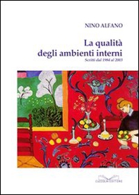 La qualità degli ambienti interni. Scritti dal 1984 al 2003 - Librerie.coop La qualità degli ambienti interni. Scritti dal 1984 al 2003 - Librerie.coop
