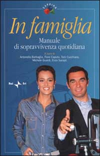 In famiglia. Manuale di sopravvivenza quotidiana - Librerie.coop