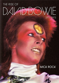 The rise of David Bowie. 1972-1973. Ediz. inglese, francese e tedesca - Librerie.coop The rise of David Bowie. 1972-1973. Ediz. inglese, francese e tedesca - Librerie.coop