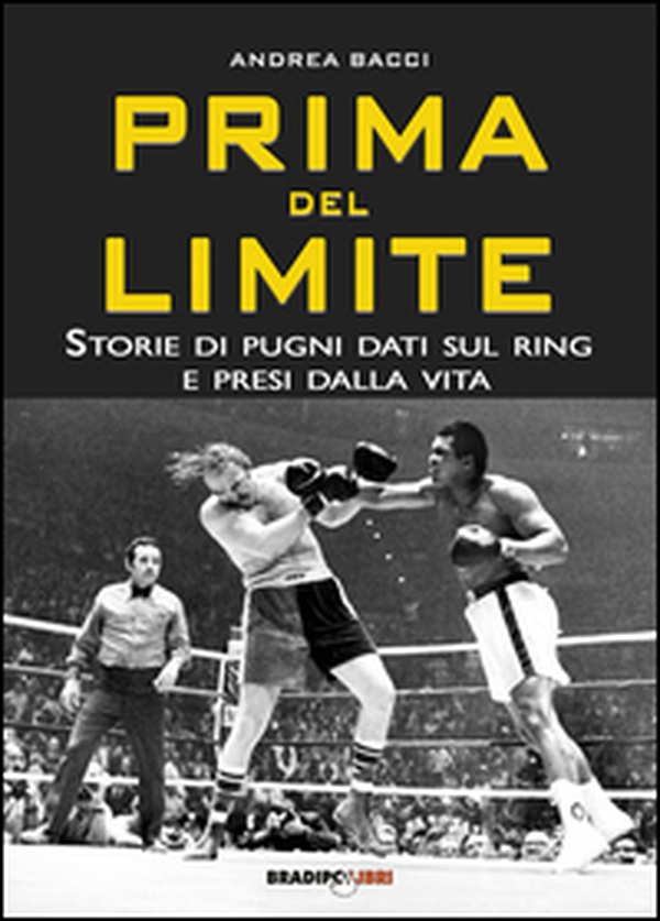 Prima del limite. Storie di pugni dati sul ring e presi dalla vita - Librerie.coop Prima del limite. Storie di pugni dati sul ring e presi dalla vita - Librerie.coop