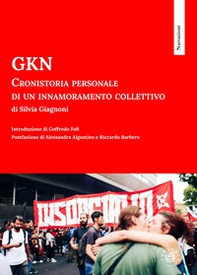 GKN. Cronistoria personale di un innamoramento collettivo - Librerie.coop