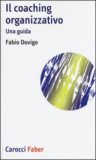 Il coaching organizzativo. Una guida - Librerie.coop Il coaching organizzativo. Una guida - Librerie.coop