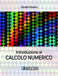 Introduzione al calcolo numerico - Librerie.coop Introduzione al calcolo numerico - Librerie.coop