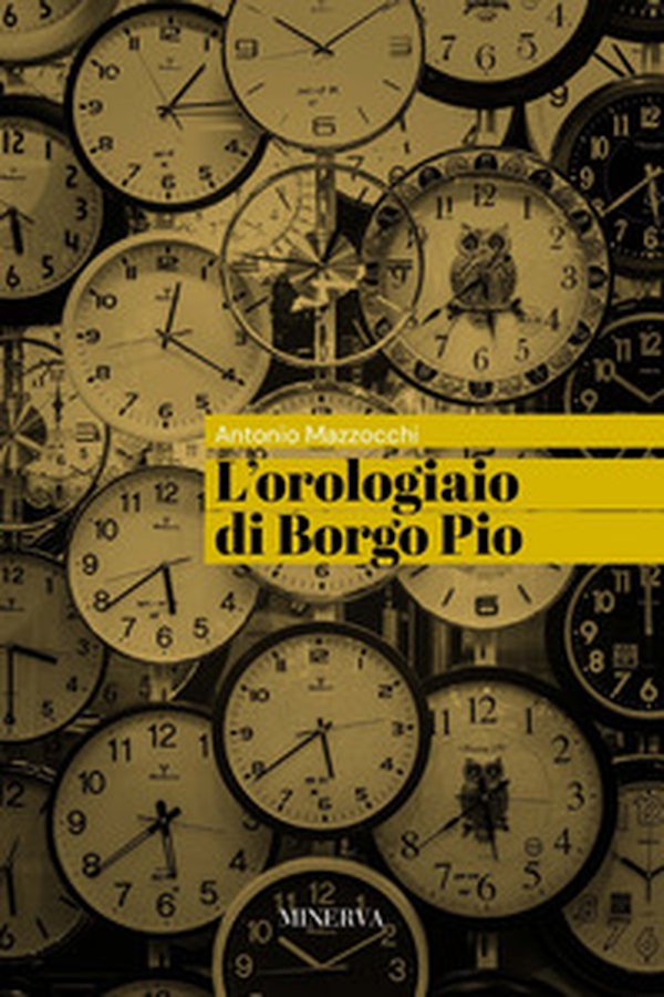 L'orologiaio di Borgo Pio - Librerie.coop L'orologiaio di Borgo Pio - Librerie.coop