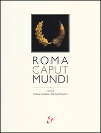 Roma caput mundi. Catalogo della mostra (Roma, 3 ottobre 2012-10 marzo 2013) - Librerie.coop