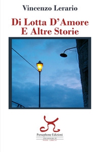Di lotta d'amore e altre storie - Librerie.coop