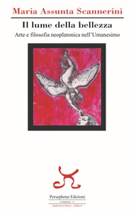 Il lume della bellezza. Arte e filosofia neoplatonica nell'Umanesimo - Librerie.coop Il lume della bellezza. Arte e filosofia neoplatonica nell'Umanesimo - Librerie.coop