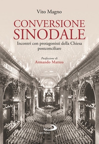 Conversione sinodale. Incontri con protagonisti della Chiesa postconciliare - Librerie.coop Conversione sinodale. Incontri con protagonisti della Chiesa postconciliare - Librerie.coop