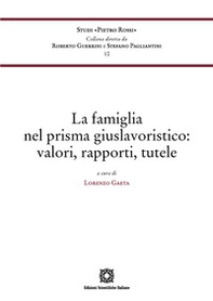 La famiglia nel prisma giuslavoristico: valori, rapporti, tutele - Librerie.coop