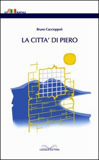 La città di Piero - Librerie.coop