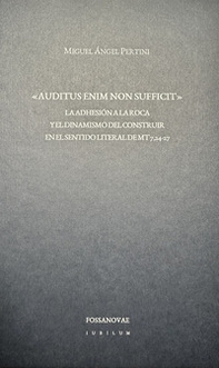 «Auditus enim non sufficit». La adhesión a la roca y el dinamismo del construir en el sentido literal de Mt 7,24-27 - Librerie.coop