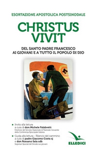 «Christus vivit». Esortazione apostolica postsinodale ai giovani e a tutto il popolo di Dio. Con Invito e Guida alla lettura - Librerie.coop