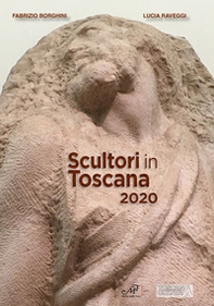 Scultori in Toscana duemilaventi - Librerie.coop