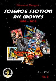 Science fiction all movies. Enciclopedia della fantascienza per immagini - Vol. 9 - Librerie.coop