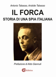 Il Forca. Storia di una spia italiana - Librerie.coop Il Forca. Storia di una spia italiana - Librerie.coop
