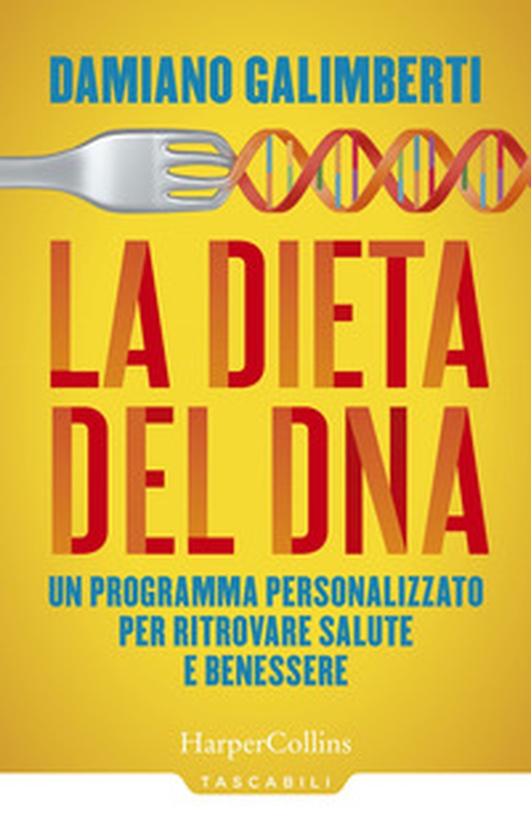 La dieta del DNA. Un programma personalizzato per ritrovare salute e benessere - Librerie.coop La dieta del DNA. Un programma personalizzato per ritrovare salute e benessere - Librerie.coop