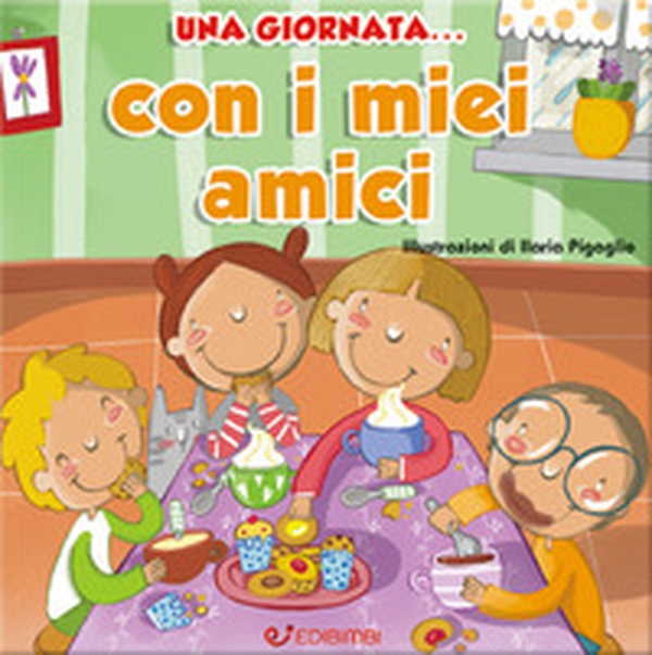 Una giornata... con i miei amici - Librerie.coop Una giornata... con i miei amici - Librerie.coop