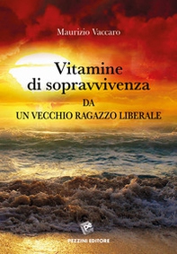 Vitamine di sopravvivenza da un vecchio ragazzo liberale - Librerie.coop