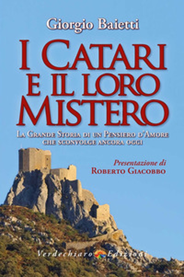 I Catari e il loro mistero. La grande storia di un pensiero d'amore che sconvolge ancora oggi - Librerie.coop I Catari e il loro mistero. La grande storia di un pensiero d'amore che sconvolge ancora oggi - Librerie.coop