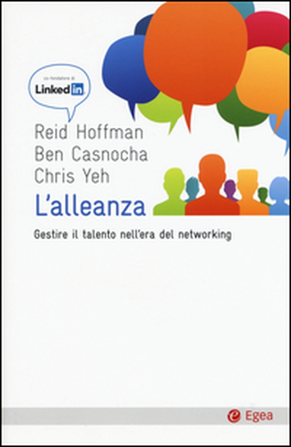 L'alleanza. Gestire il talento nell'era del networking - Librerie.coop L'alleanza. Gestire il talento nell'era del networking - Librerie.coop