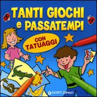 Tanti giochi e passatempi. Con tatuaggi - Librerie.coop
