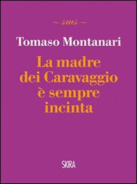 La madre dei Caravaggio è sempre incinta - Librerie.coop La madre dei Caravaggio è sempre incinta - Librerie.coop