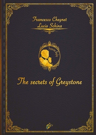 The secrets of Greystone - Librerie.coop