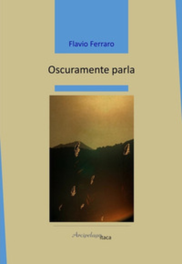 Oscuramente parla - Librerie.coop Oscuramente parla - Librerie.coop