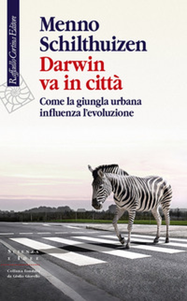 Darwin va in città. Come la giungla urbana influenza l'evoluzione - Librerie.coop Darwin va in città. Come la giungla urbana influenza l'evoluzione - Librerie.coop
