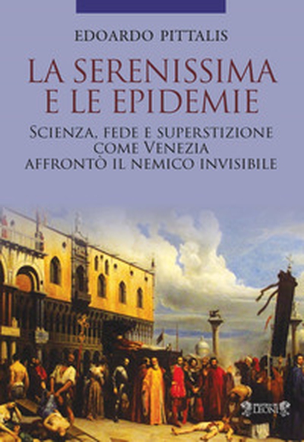 La Serenissima e le epidemie - Librerie.coop La Serenissima e le epidemie - Librerie.coop