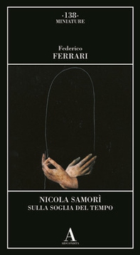 Nicola Samorì. Sulla soglia del tempo - Librerie.coop