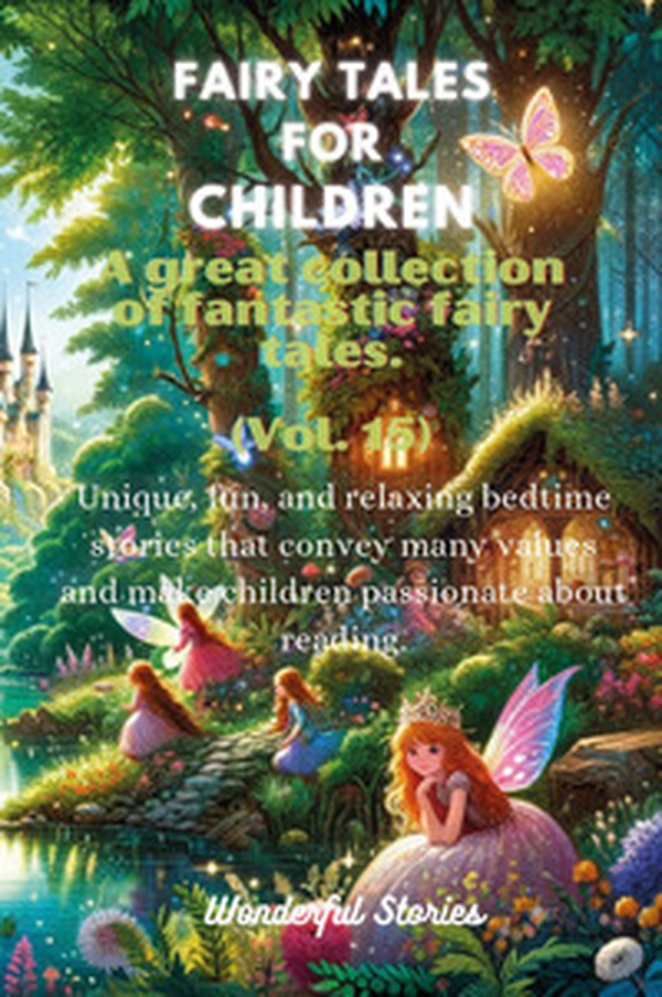 Fables for children. A large collection of fantastic fables and fairy tales - Vol. 15 - Librerie.coop Fables for children. A large collection of fantastic fables and fairy tales - Vol. 15 - Librerie.coop